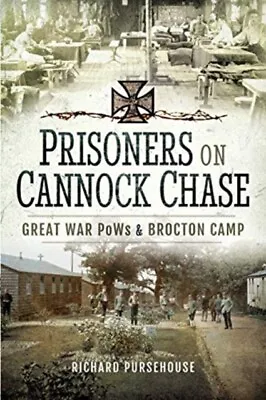  Prisoners On Cannock Chase By Richard Pursehouse 9781526728258 NEW Book • £18.26