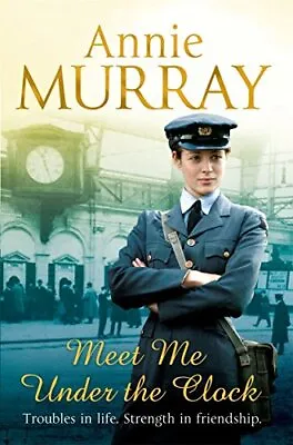 £2.99 • Buy Meet Me Under The Clock By Murray, Annie, Good Used Book (Paperback) FREE & FAST