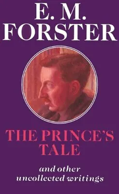  The Prince's Tale: V.8 (Abinger Edi... Forster E. M. • £9.78