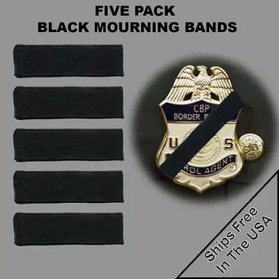 5 Pack Standard Black Mourning Band Honor The Fallen Border Patrol CBP HSI ICE F • $9.99