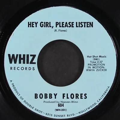 BOBBY FLORES: Hey Girl Please Listen / Every Day I Have To Cry WHIZ 7  Single • $8