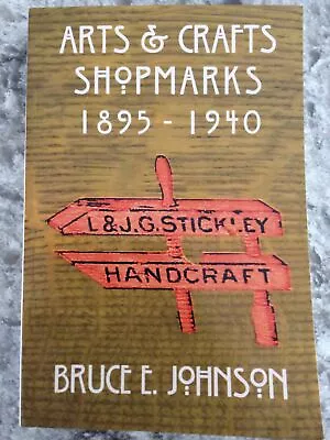 Arts And Crafts Shopmarks 1895 - 1940 By Bruce E. Johnson (2012 Paperback) • $15