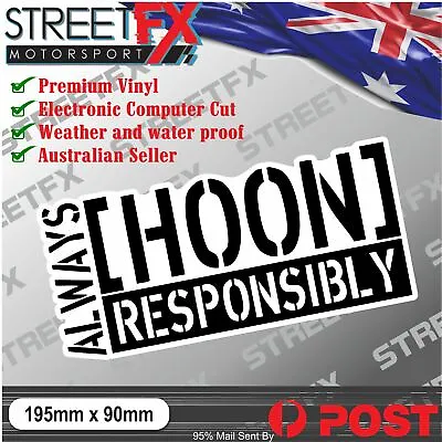 $4.79 • Buy Always Hoon Responsibly Sticker Decal JDM Funny 4x4 Illest Hoon Car Window Drift