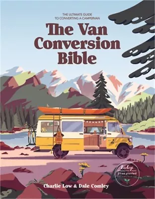 The Van Conversion Bible: The Ultimate Guide To Converting A Campervan (Hardback • $33.38