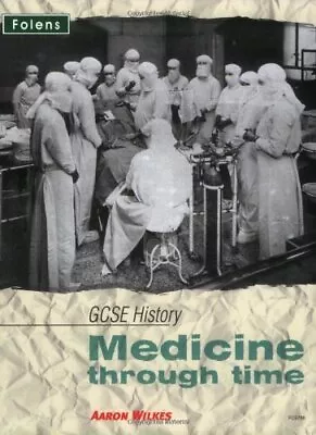 GCSE History: Medicine Through Time - Student Book ... By Aaron Wilkes Paperback • £5.56