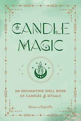 Candle Magic: An Enchanting Spell Book Of Candles And Rituals By Radcliffe Mine • £12.52