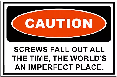 Sticker CAUTION:  Screws Fall Out All The Time  | Movie Quote • $4