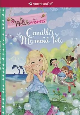 Camille's Mermaid Tale; American Girl® We- Paperback 1609588754 Valerie Tripp • $4.19