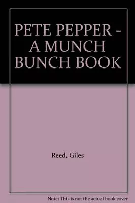 PETE PEPPER - A MUNCH BUNCH BOOK By Reed Giles Paperback Book The Fast Free • $14.75