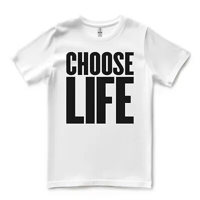Choose Life T-Shirt - Iconic 80s Slogan Retro Tee Positive Message Unisex Shirt • £13.95
