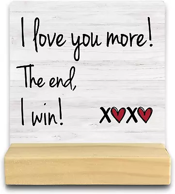 I Love You More The End I Win Wood Plaque Sign Desk DecorGifts For Girlfriend B • $23.04