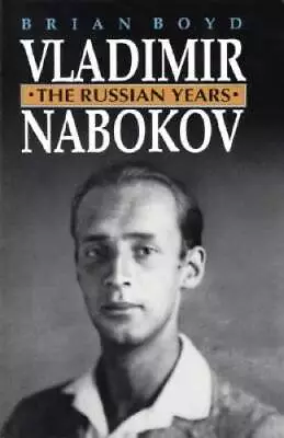 Vladimir Nabokov: The Russian Years - Hardcover By Boyd Brian - GOOD • $7.05