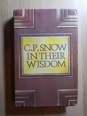 In Their Wisdom By C.P. Snow; Hardback 1975 • £2.99