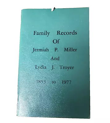 Jermiah P Miller Lydia Troyer 1853-1977 Amish Family History Genealogy Records • $23.99
