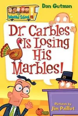 Dr. Carbles Is Losing His Marbles! (My Weird School No. 19) - Paperback - GOOD • $3.94