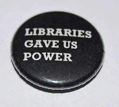 Libraries Gave Us Power  25mm / 1 Inch Button Badge Books Reading • £0.99