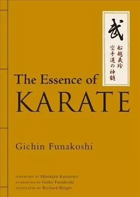 $18.36 • Buy Essence Of Karate, Hardcover By Funakoshi, Gichin; Kanazawa, Hirokazu (FRW); ...