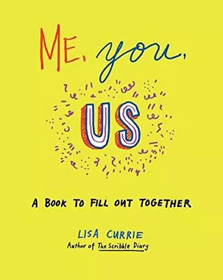 Me You Us: A Book To Fill Out Together By Lisa Currie • £4.27