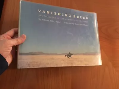 VANISHING BREED: Photographs Of Cowboy And West* WA Allard HC/DJ/1st NF/ + PRINT • $57.50