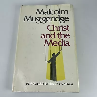 Christ And The Media By Malcolm Muggeridge Hardcover DJ Religion Christian 1978 • $12.95