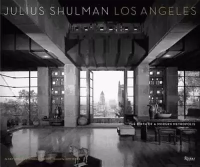 $32.85 • Buy Julius Shulman Los Angeles: The Birth Of A Modern Metropolis By Sam Lubell: Used
