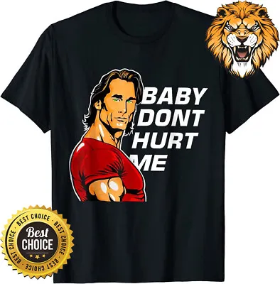 Baby Don't Hurt Me Funny Meme Mes T-Shirt HI654 • $19.98