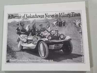 A Portrait Of Saskatchewan Nurses In Military Times • $58.53