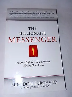 The Millionaire Messenger : Make A Difference And A Fortune..by Brendan Burchard • $10