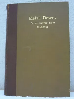 Rare Signed Melvil Dewey: Seer: Inspirer: Doer 1851-1931 Biografic Compilation! • $99