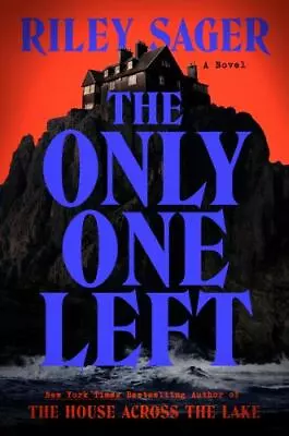 The Only One Left: A Novel Hardcover – June 20 2023 By Riley Sager (Author) • $13.99