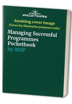 Managing Successful Programmes Pocketbook MSP • £99.99