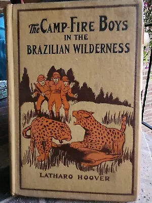 £6.62 • Buy Hoover, Latharo The Camp-Fire Boys In The Brazilian  Wilderness  1929
