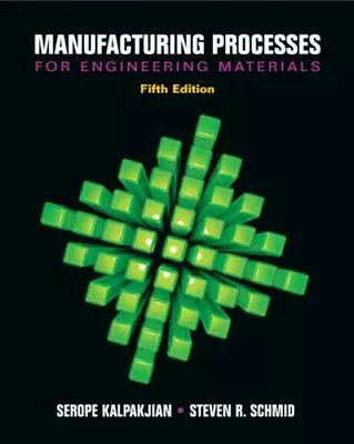 Manufacturing Processes For Engineering Materials [5th Edition]  Kalpakjian Se • $29.45
