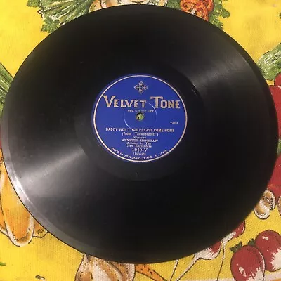 10  78 RPM-Annette Hanshaw-Daddy Won't You Please Come Home/Am I Blue/1940-V • $122.10