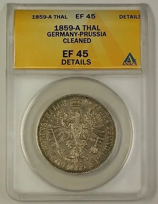 $126.50 • Buy 1859-A Germany-Prussia Silver Thaler Coin ANACS EF-45 Details Cleaned