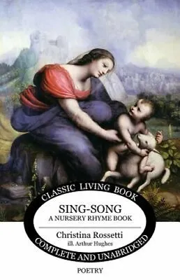 Sing-Song: A Nursery Rhyme Book By Christina Rossetti: New • $12.37