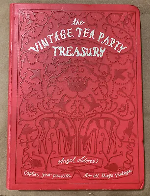 Vintage Tea Party Treasury : Capture Your Passion For All Things Vintage Book • $25.99