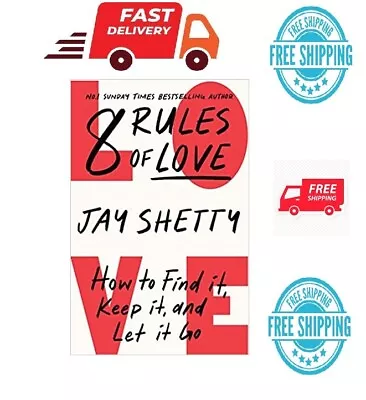 8 Rules Of Love: From Sunday Times No.1 Bestselling Author Jay Shetty Find Love • £19.19