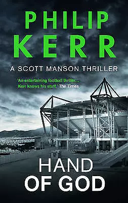 Hand Of God: 2 (A Scott Manson Thriller)-Philip Kerr-hardcover-1784081574-Good • £3.49