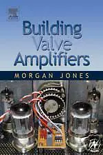 Building Valve Amplifiers - Morgan Jones - Second Edition • £39.55