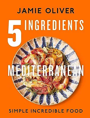5 Ingredients Mediterranean By Jamie Oliver - Hardcover - New - AU Free Postage • $33.98