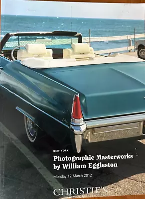 Photographic Masterworks By William Eggleston Christie's 2012 • $89.95