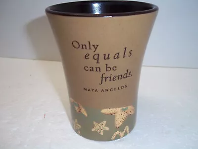 Only Equals Can Be Friends Coffee Mug Cup Maya Angelou Hallmark Cards • $24.99