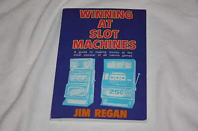 Winning At Slot Machines : A Guide To Making Money At The Most Popular Of All Ca • $5.95