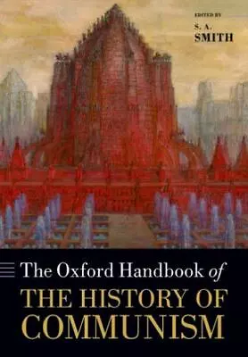 The Oxford Handbook Of The History Of Communism [Oxford Handbooks] • $32.26