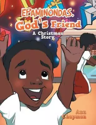 Epaminondas Gods Friend: A Christmas Story - Paperback By Chapman Ann - GOOD • $19.25