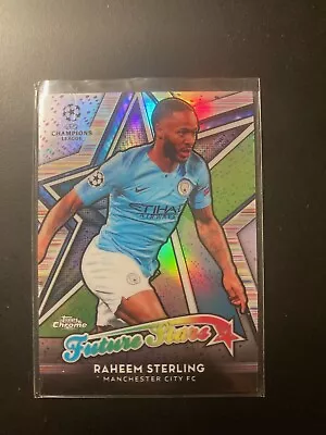 2018-19 Topps Chrome UEFA Champions League Raheem Sterling Future Stars #FS-RS • $4