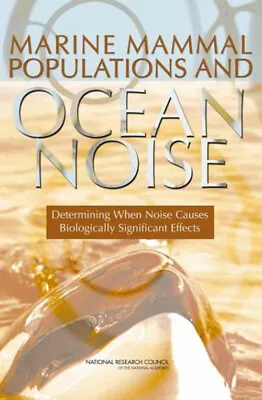 Marine Mammal Populations And Ocean Noise : Determining When Nois • $4.50