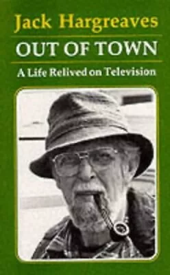 Out Of Town: A Life Relived On Television By Hargreaves Jack Paperback Book The • £7.03