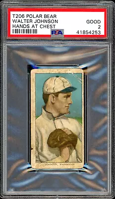 1910 T206 Walter Johnson Hands At Chest Polar Bear Card HOF - Certified PSA 2 • $2151.75